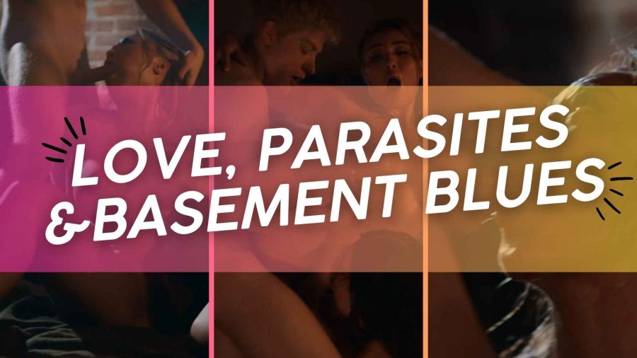 LOVE, PARASITES &BASEMENT BLUEs